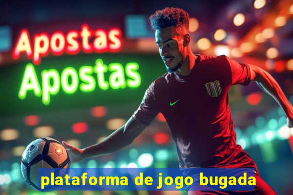 plataforma de jogo bugada